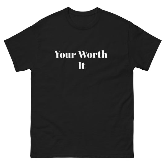 YOUR WORTH IT TEE